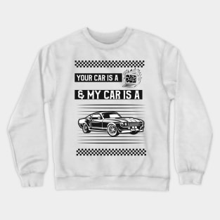 Your Car is a Computer, and My Car is a Machine Crewneck Sweatshirt